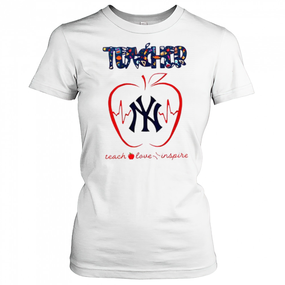 New York Yankees teacher teach love inspire 2025 shirt Women's T-shirt