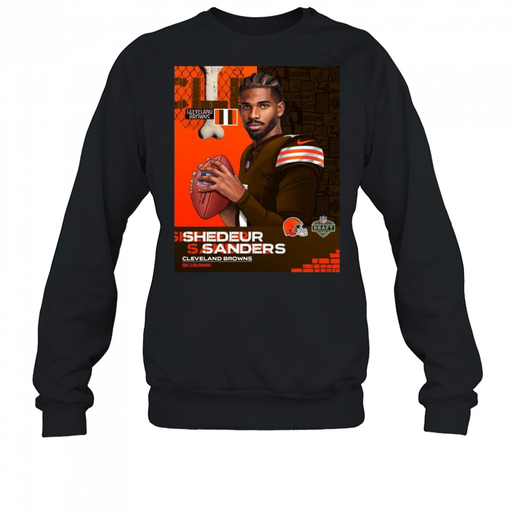 NFL Draft 2025 Shedeur Sanders Cleveland Brown To QB Colorado Poster t-shirt Sweatshirt