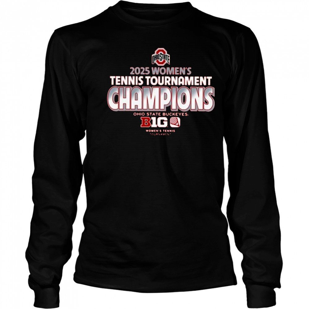 Ohio State Buckeyes 2025 Women’s Tennis Tournament Champions T-Shirt Long Sleeved