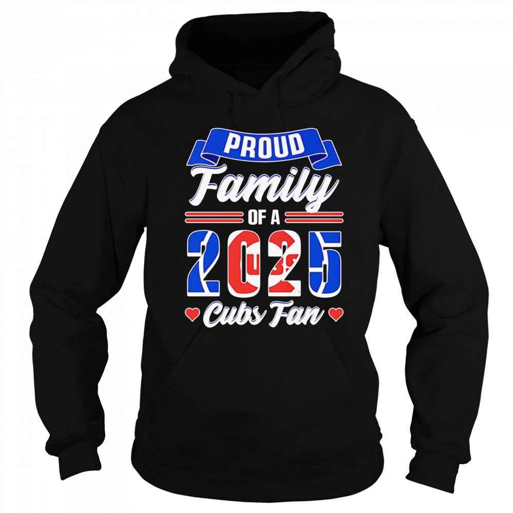 Proud family of a 2025 Cubs fan shirt Sweatshirt