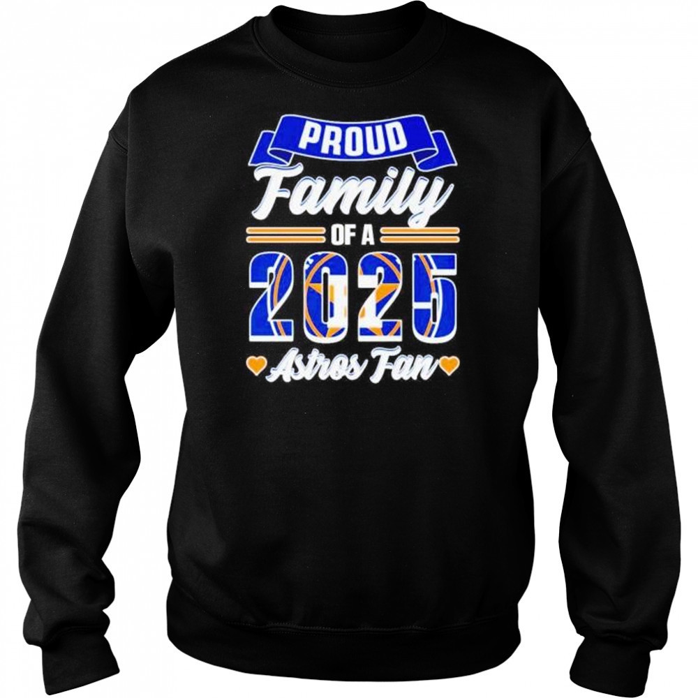 Proud family of a 2025 Houston Astros fan shirt Hoodie