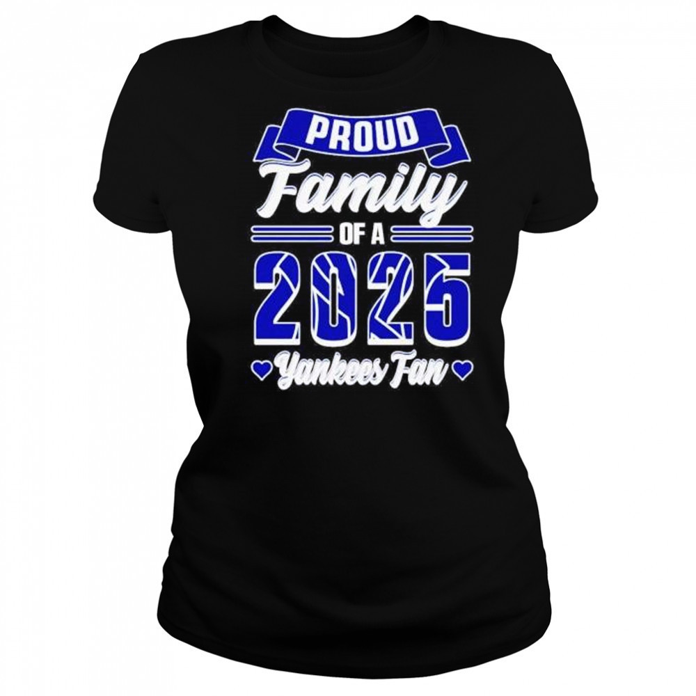 Proud family of a 2025 New York Yankees fan shirt Women's T-shirt