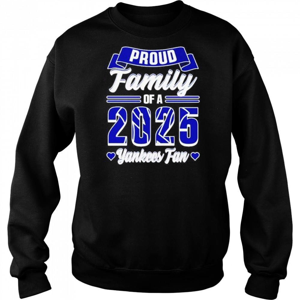 Proud family of a 2025 New York Yankees fan shirt Hoodie
