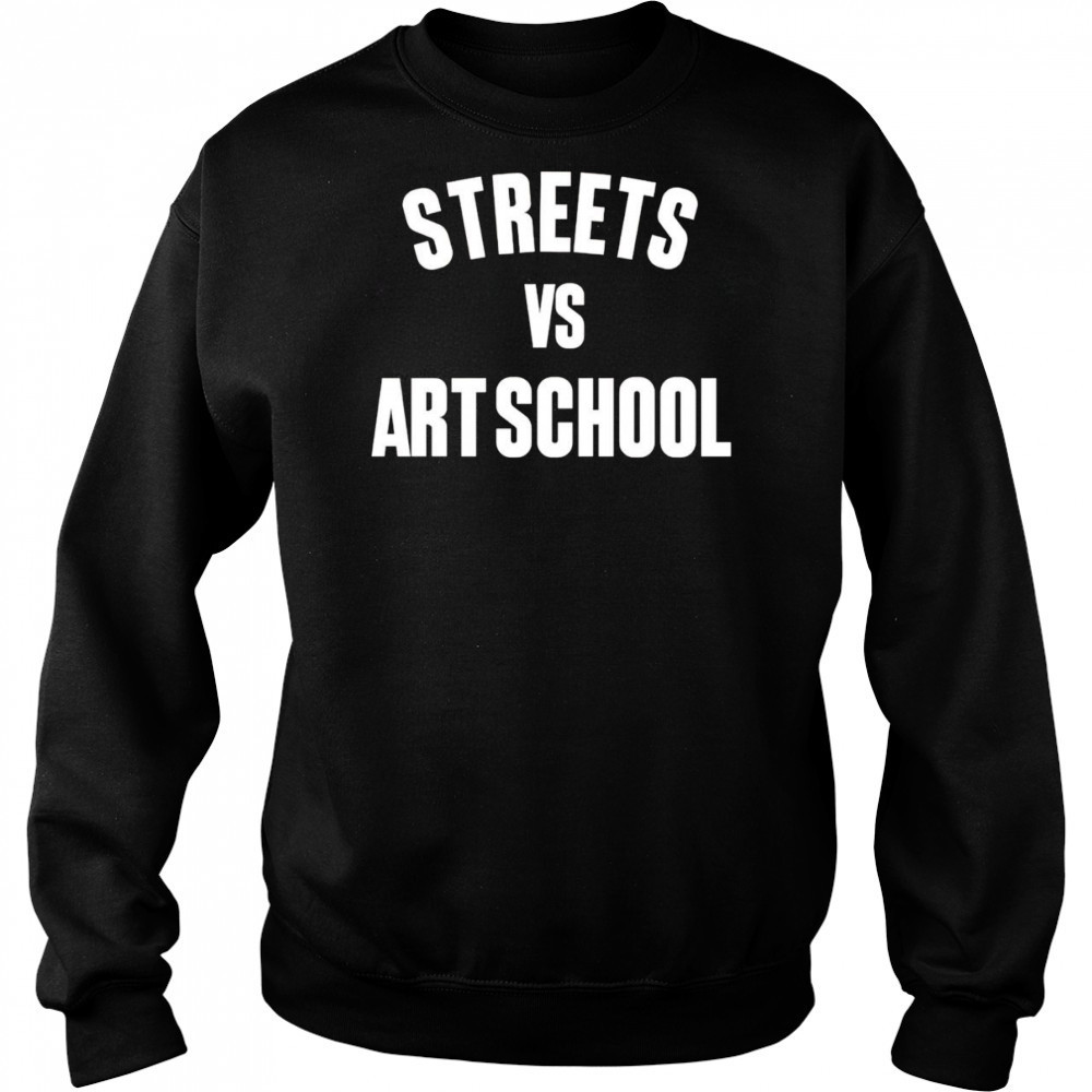 Streets vs art school shirt Hoodie