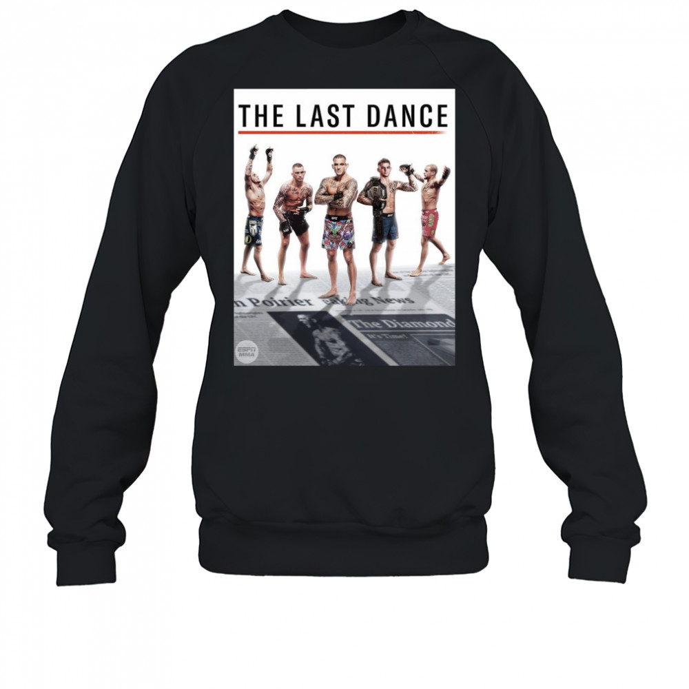 The Last Dance For The Diamond Dustin Poirier Vs Max Holloway UFC 318 Poster t-shirt Sweatshirt