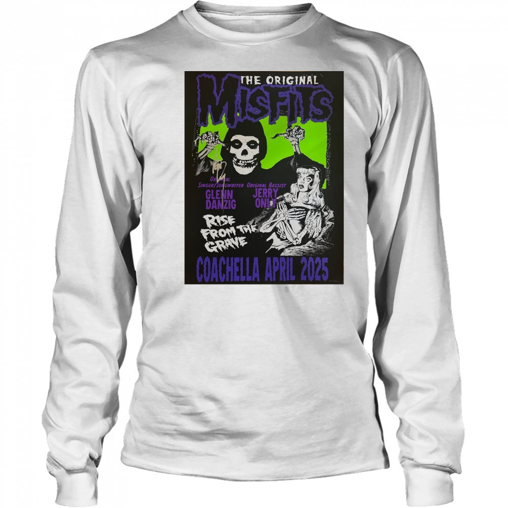 The Original Misfits Coachella April 2025 Glenn Danzig Jerry Only Rise From The Grave Poster t-shirt Long Sleeved