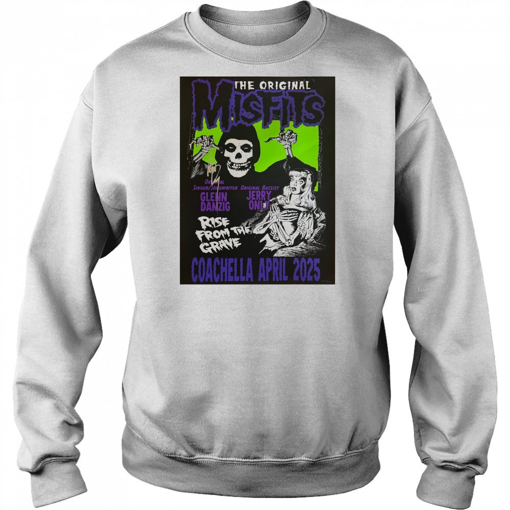 The Original Misfits Coachella April 2025 Glenn Danzig Jerry Only Rise From The Grave Poster t-shirt Hoodie