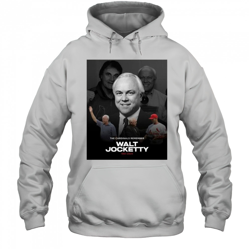 The St. Louis Cardinals Remember general manager Walt Jocketty 1951-2025 t-shirt Hoodie