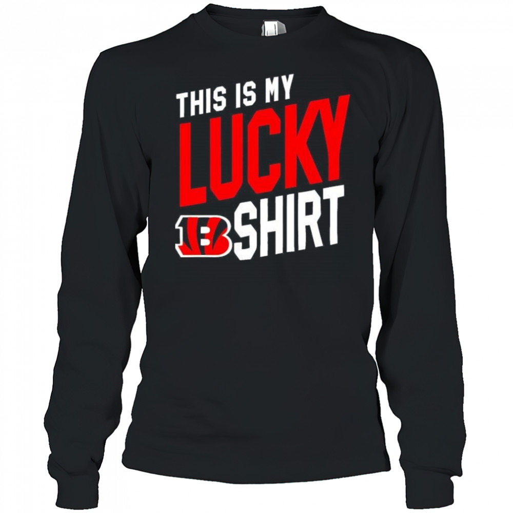This is my lucky Cincinnati Bengals shirt Long Sleeved