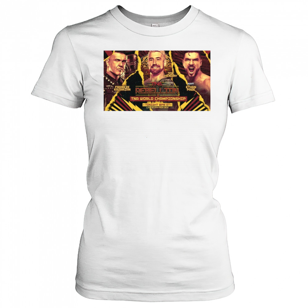 TNA Wrestling Rebellion World Championship Frankie Kazarian Vs Joe Hendry Vs NXT Ethan Page Poster t-shirt Women's T-shirt