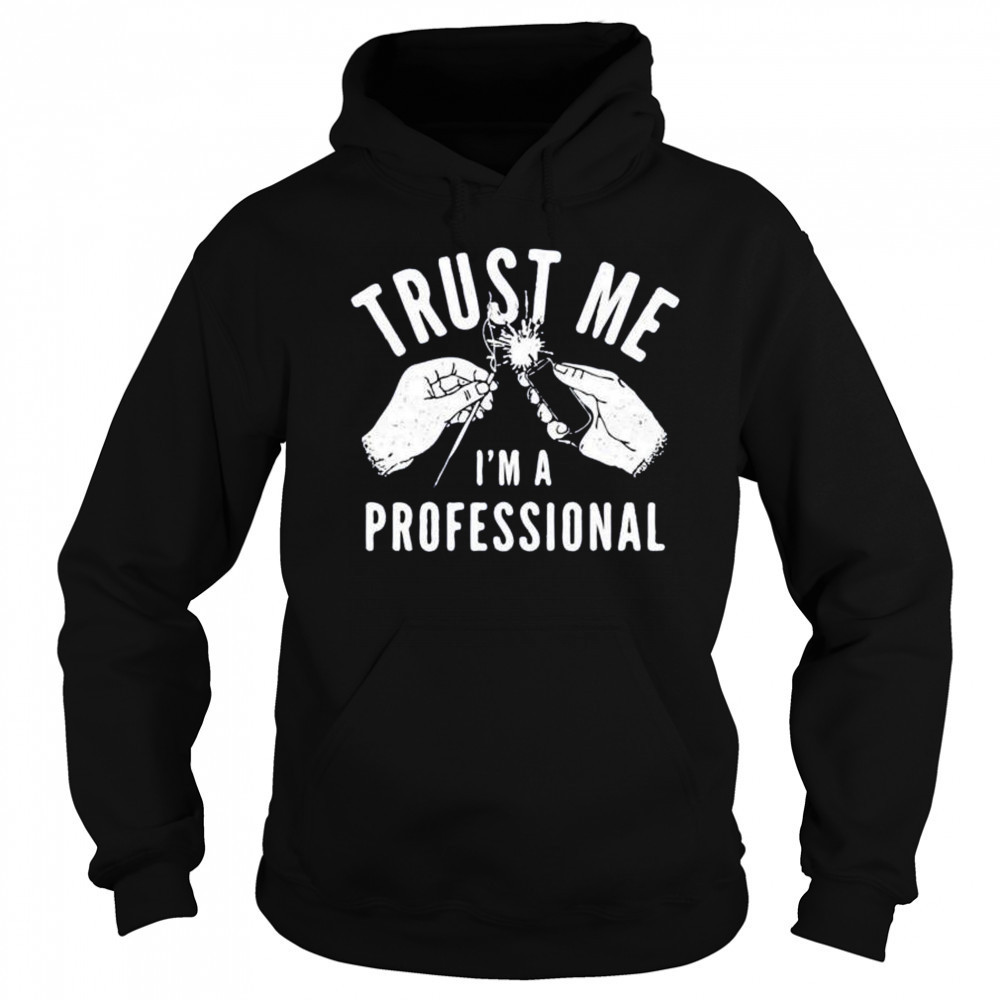 Trust me i’m a professional shirt Sweatshirt