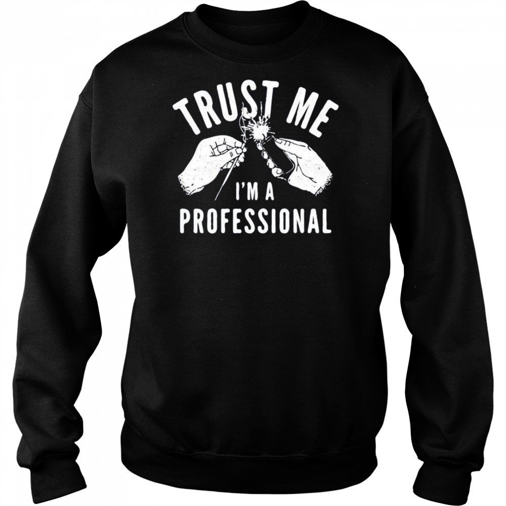 Trust me i’m a professional shirt Hoodie