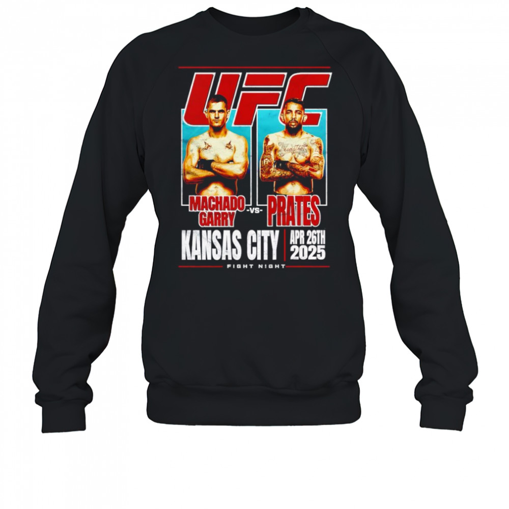 UFC Fight Night Ian Machado Garry vs Carlos Prates shirt Sweatshirt