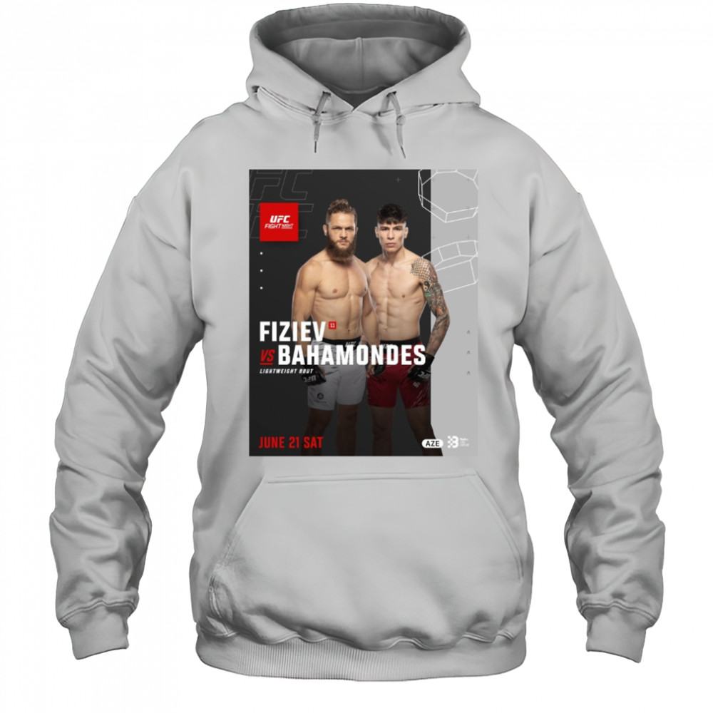 UFC Fight Night Rafael Fiziev vs Ignacio Bahamondes Lightweight Bout June 21 2025 Saturday Poster t-shirt Hoodie
