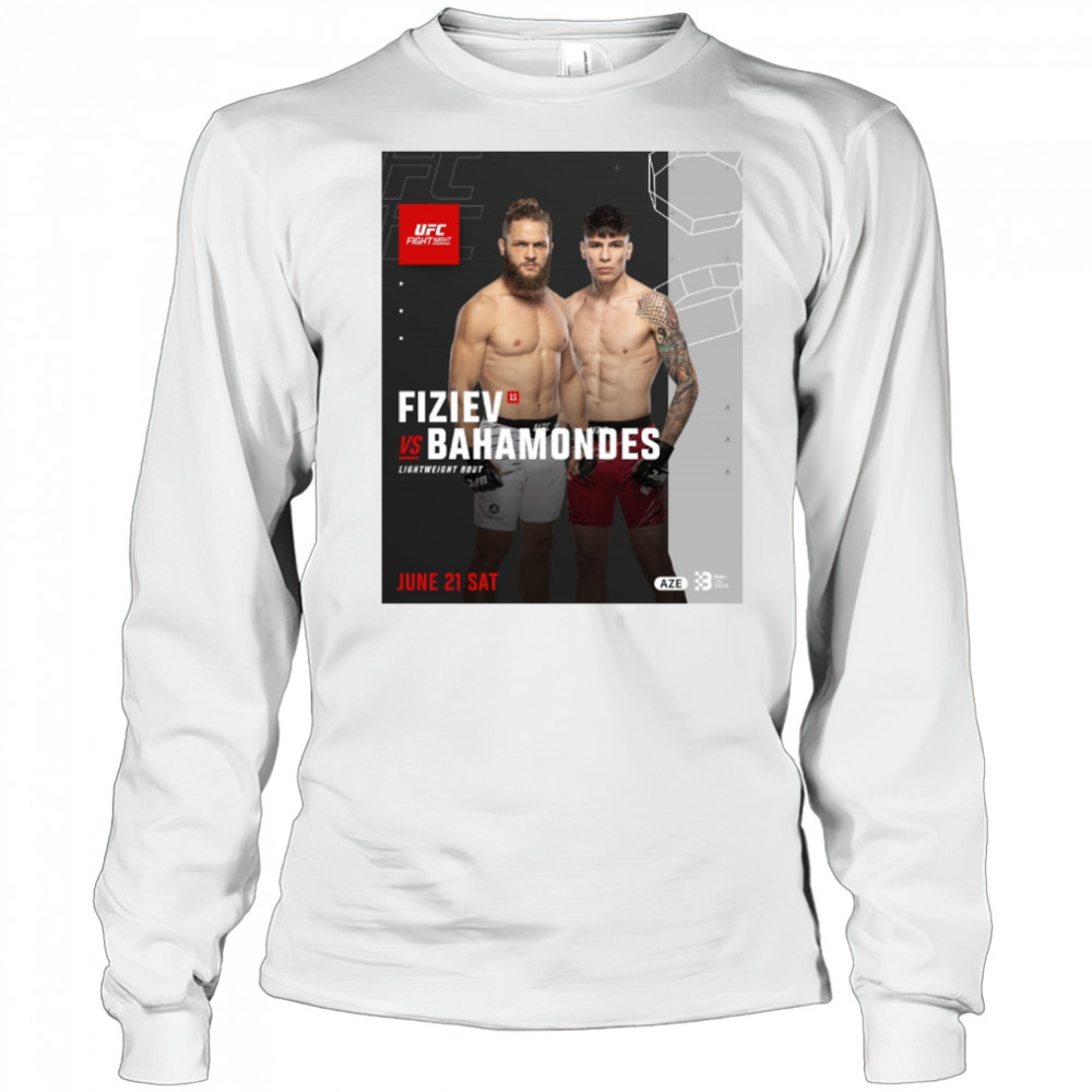 UFC Fight Night Rafael Fiziev vs Ignacio Bahamondes Lightweight Bout June 21 2025 Saturday Poster t-shirt Long Sleeved