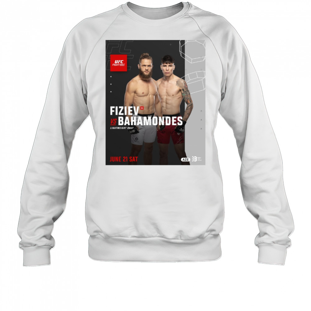 UFC Fight Night Rafael Fiziev vs Ignacio Bahamondes Lightweight Bout June 21 2025 Saturday Poster t-shirt Sweatshirt