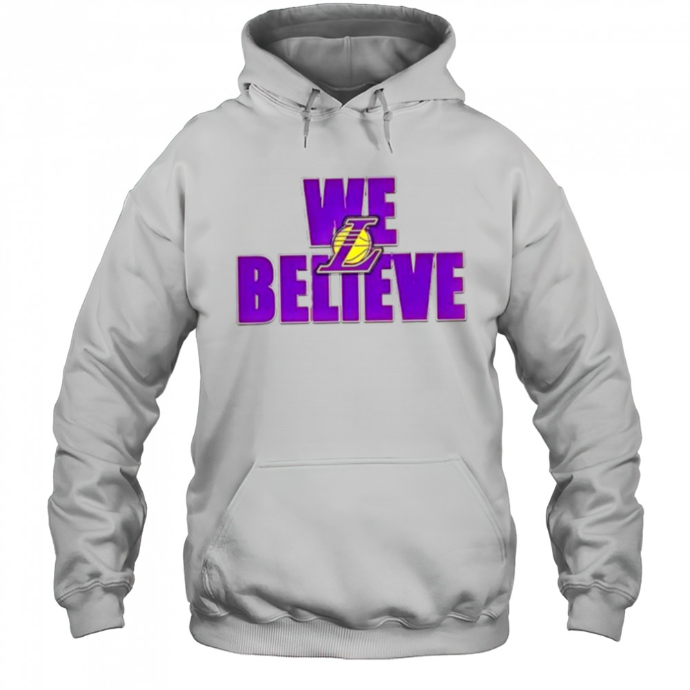 We believe Los Angeles Lakers shirt Hoodie