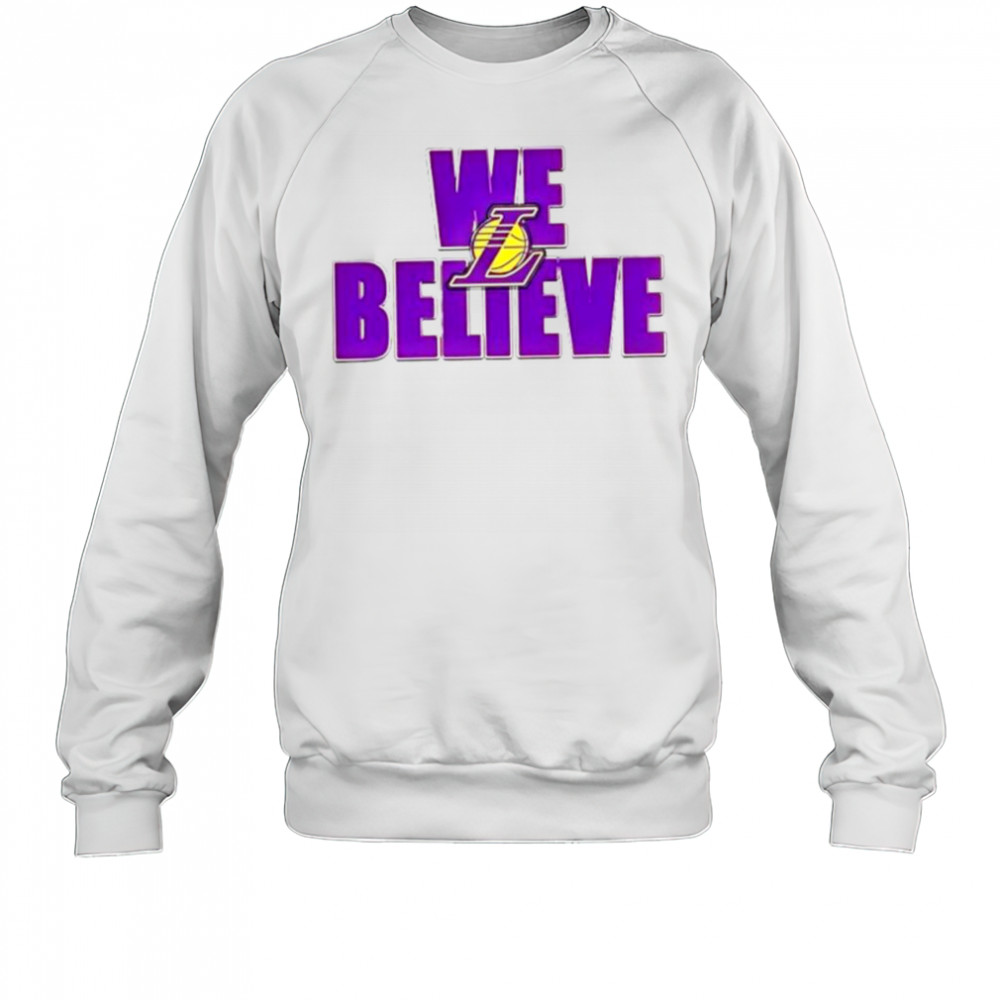 We believe Los Angeles Lakers shirt Sweatshirt