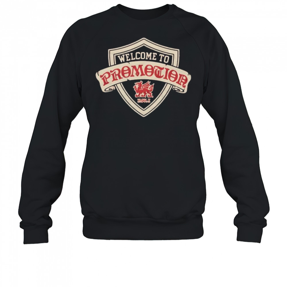 Welcome To Wrexham AFC Welcome To Promotion t-shirt Sweatshirt