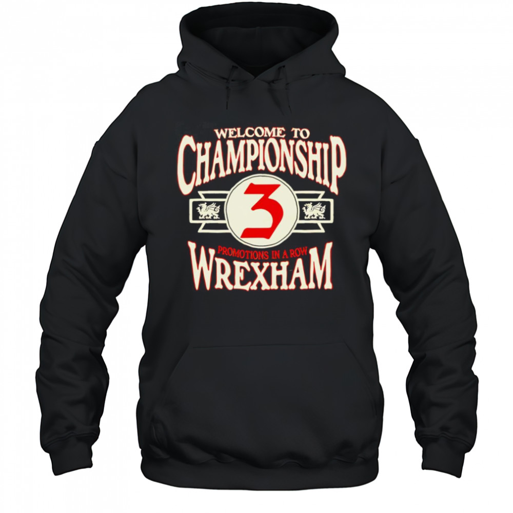 Wrexham AFC Welcome To Championship shirt Hoodie