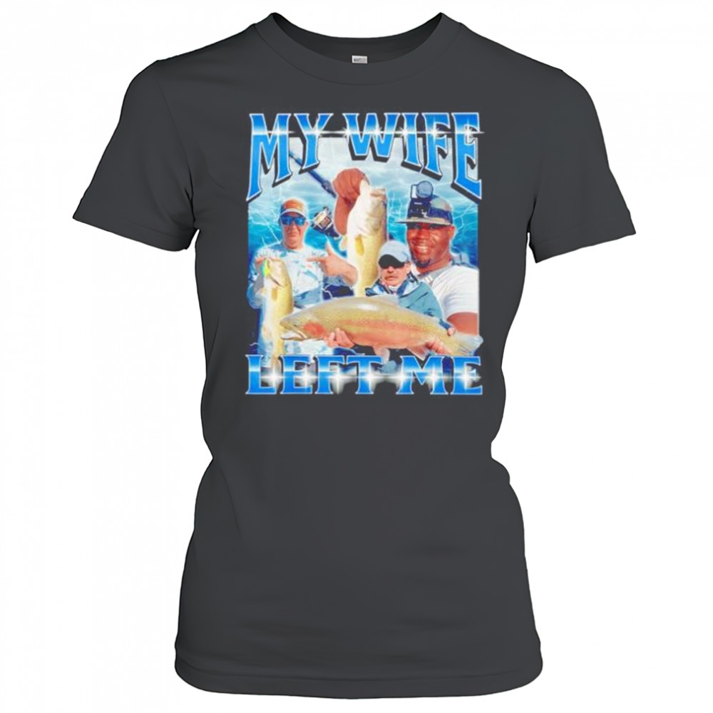 y wife left me shirt Women's T-shirt
