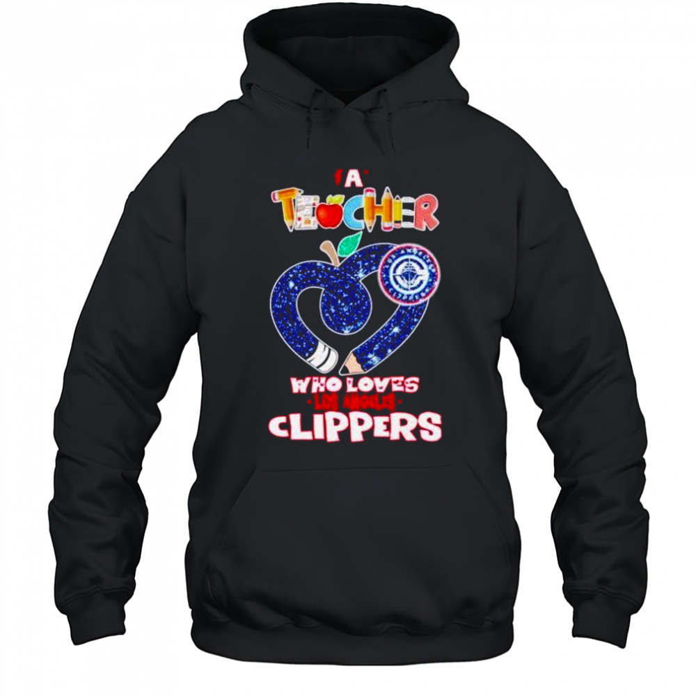 A teacher who loves Los Angeles Clippers shirt Hoodie