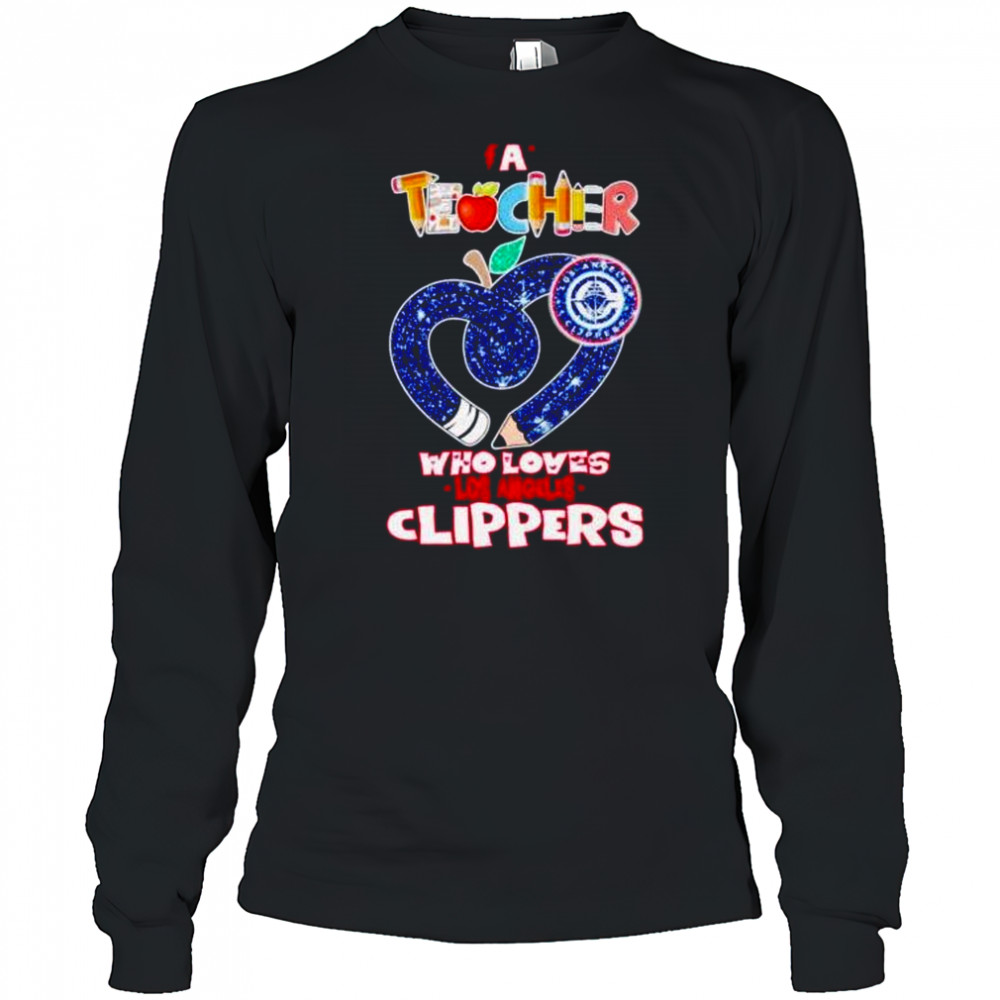 A teacher who loves Los Angeles Clippers shirt Long Sleeved