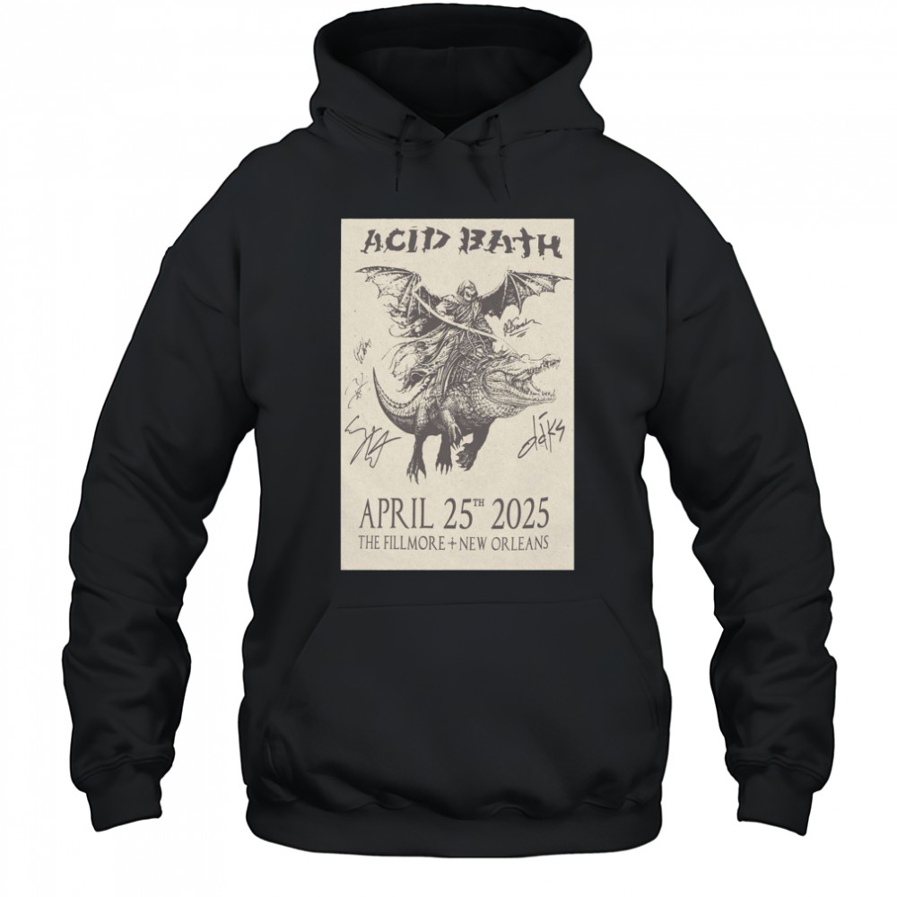 Acid Bath The Fillmore New Orleans April 25th 2025 Signed t-shirt Hoodie