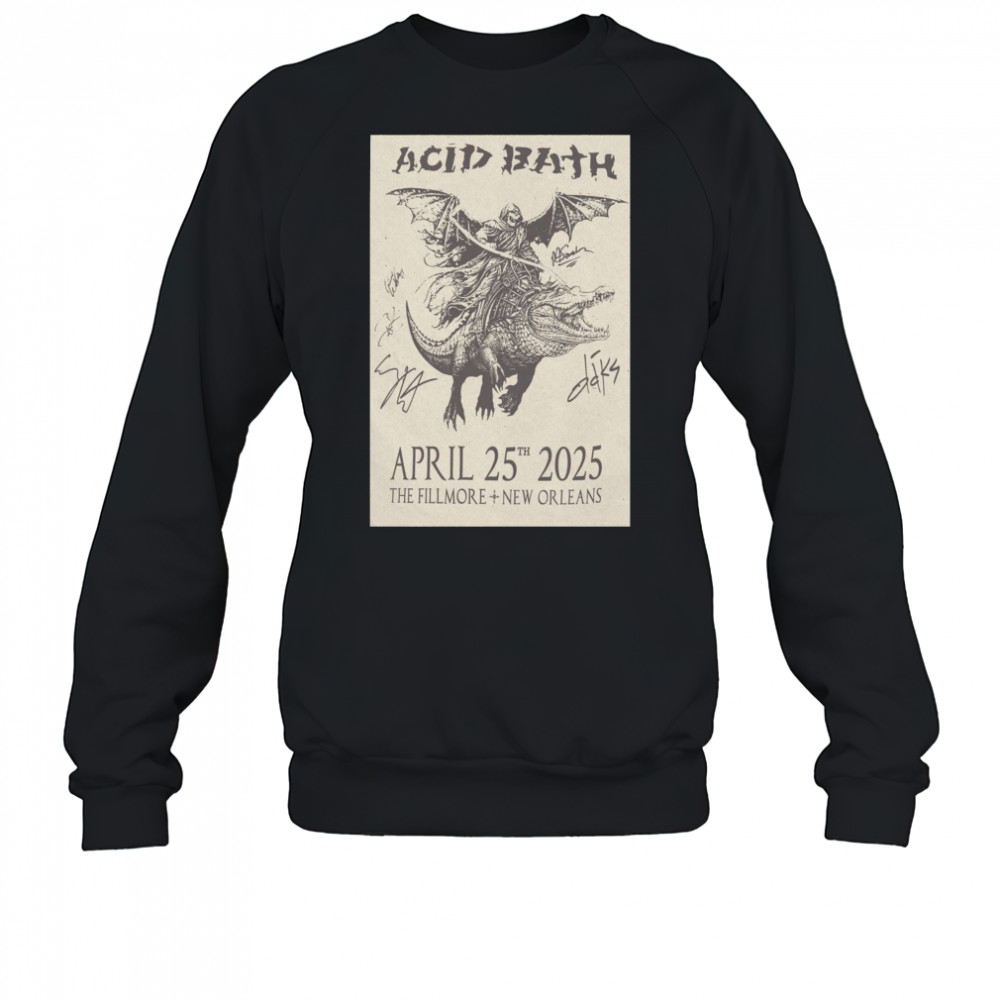 Acid Bath The Fillmore New Orleans April 25th 2025 Signed t-shirt Sweatshirt