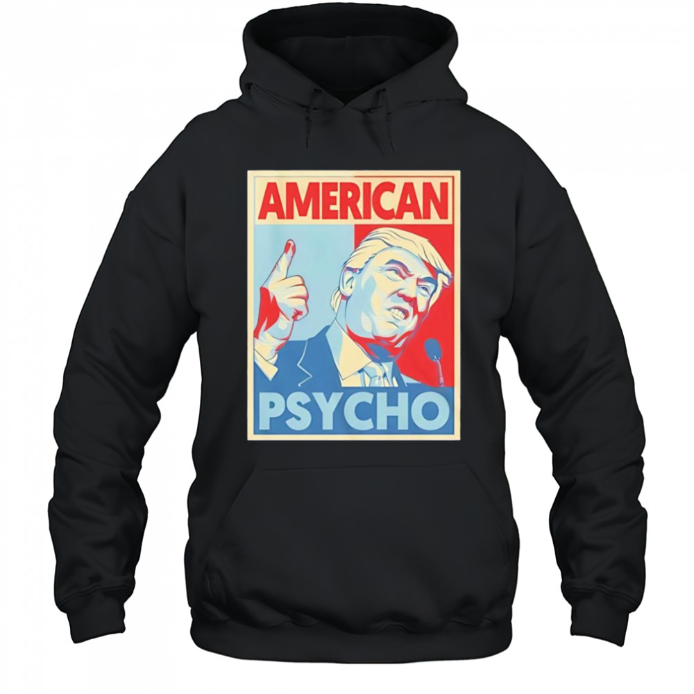 American psycho Donald Trump shirt Hoodie