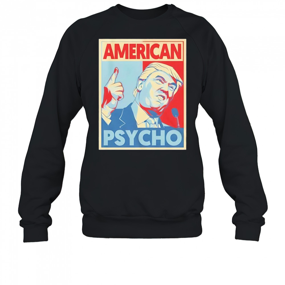 American psycho Donald Trump shirt Sweatshirt