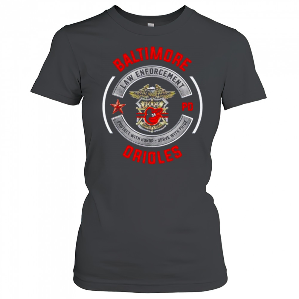 Baltimore Orioles PD Law Enforcement protect with honor serve with pride shirt Women's T-shirt