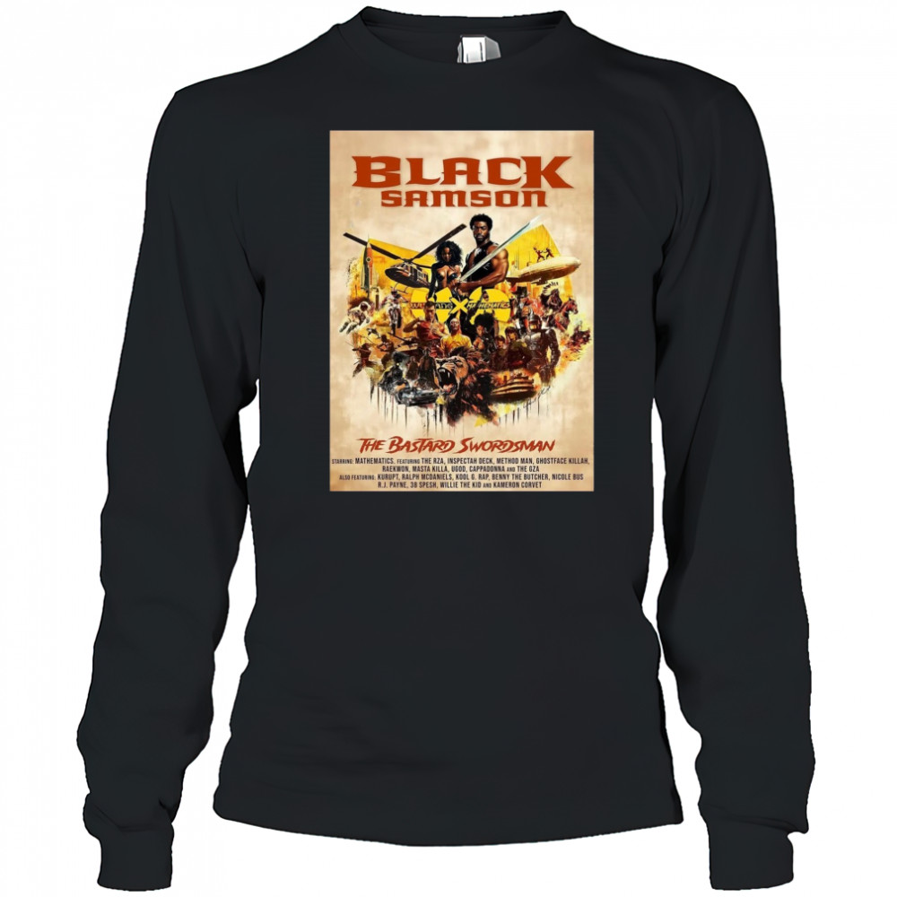 Black Samson The Bastard Swordsman Starring Mathematics Featuring The RZA Inspectah Deck Method Man Poster t-shirt Long Sleeved