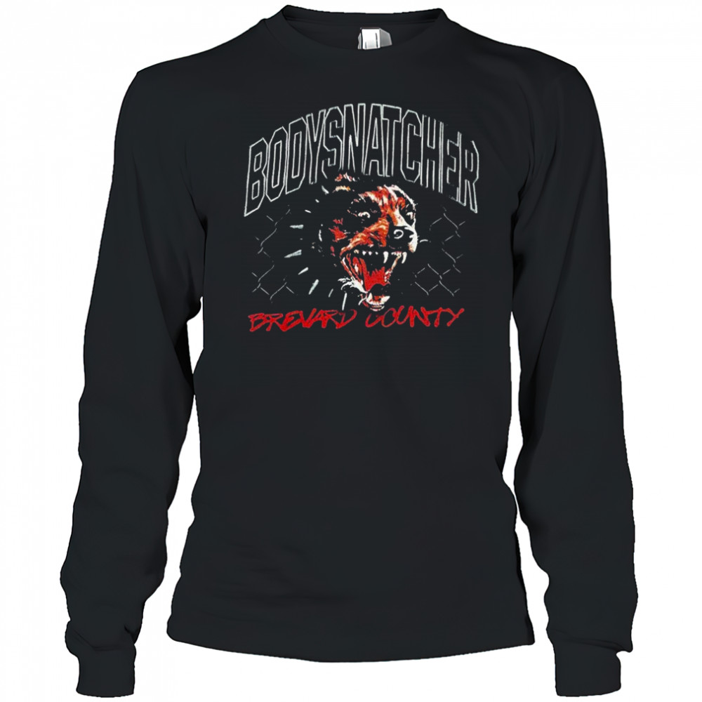 Bodysnatcher Brevard County Dog T-shirt Long Sleeved