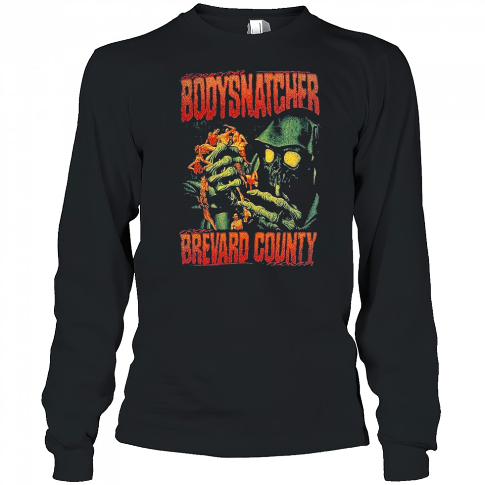Bodysnatcher Brevard County Horror Movie T-shirt Long Sleeved