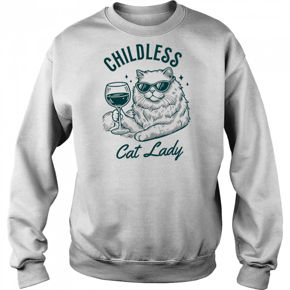 Childless Cat Lady shirt Hoodie