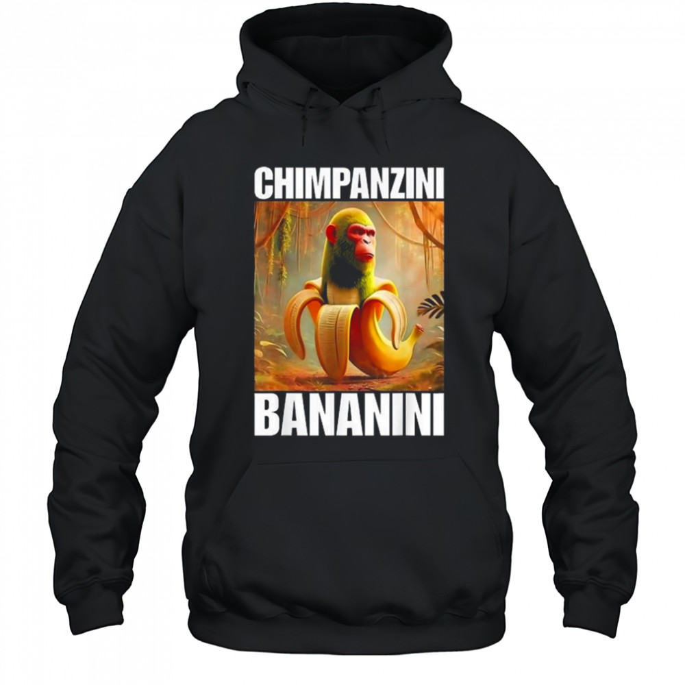 Chimpanzini Bananini Italian Brainrot Shirt Hoodie