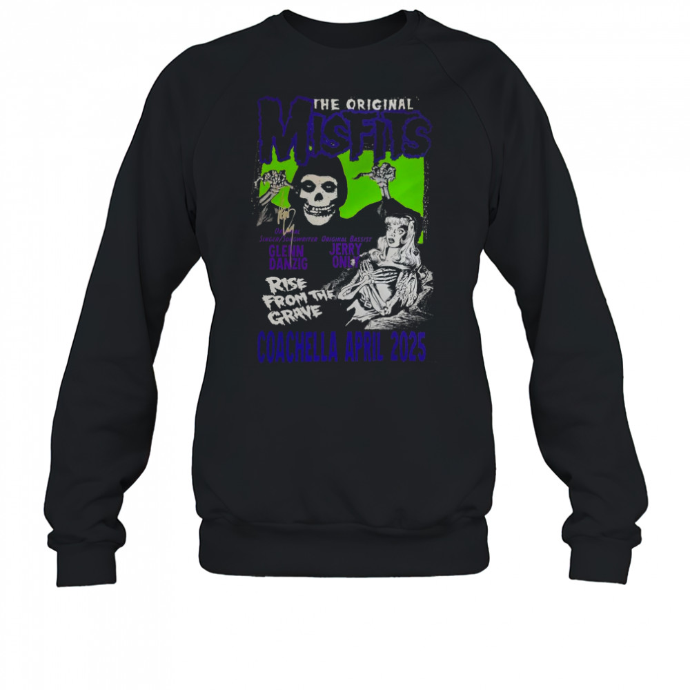 Coachella April 2025 The Original Misfits Glenn Danzig Jerry Only Rise From The Grave Poster t-shirt Sweatshirt