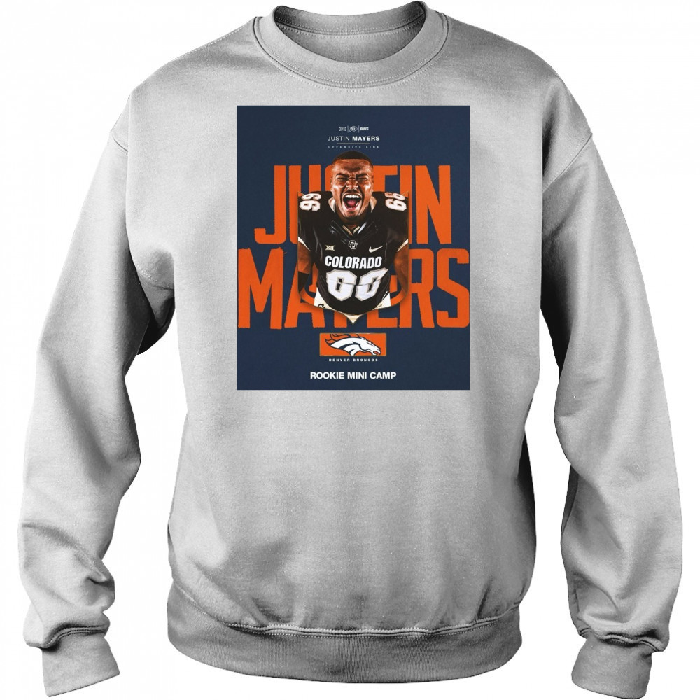 Colorado Buffaloes Offensive Lineman Justin Mayers Accepted Rookie Mini Camp Invite From The Denver Broncos Poster t-shirt Hoodie