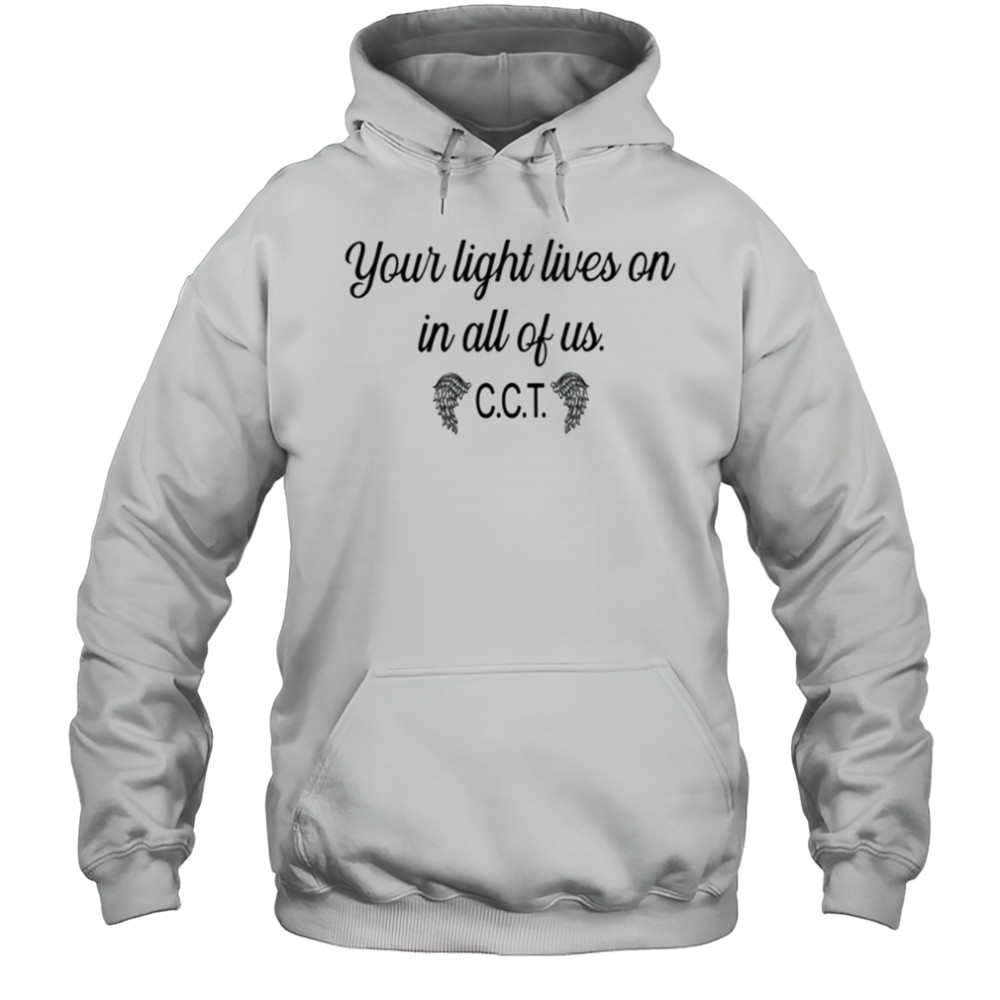 Coral Terpening Your Light Lives On In All Of Us CCT t-shirt Hoodie