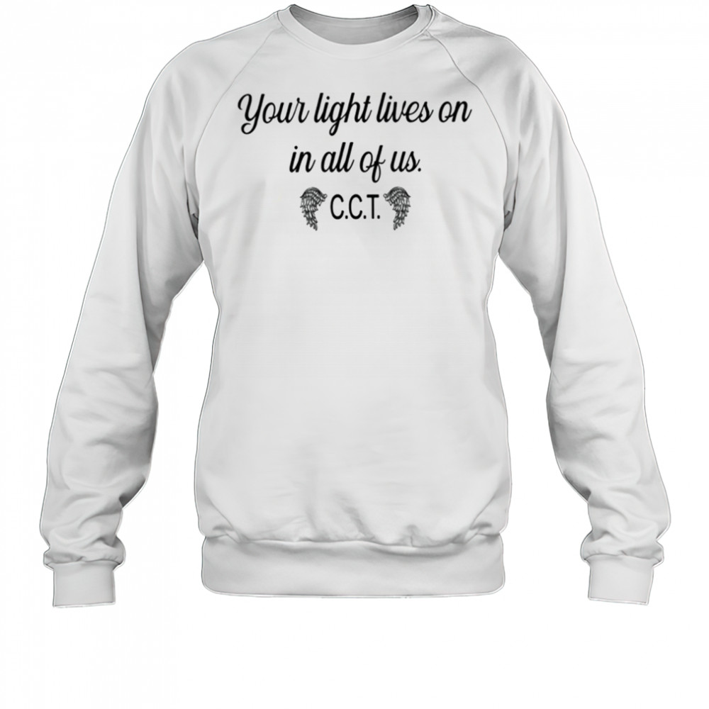 Coral Terpening Your Light Lives On In All Of Us CCT t-shirt Sweatshirt
