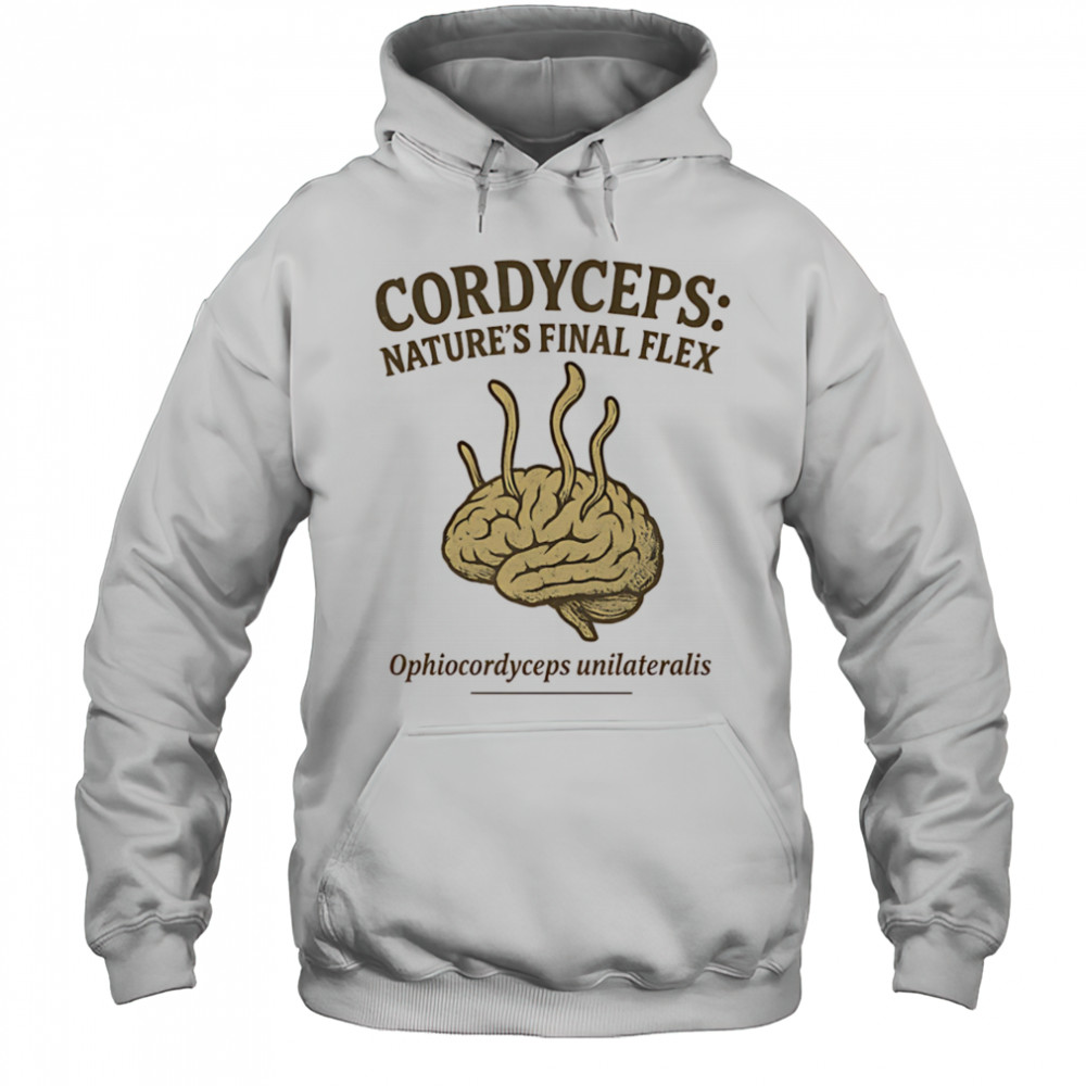 Cordyceps Nature’s Final Flex shirt Hoodie