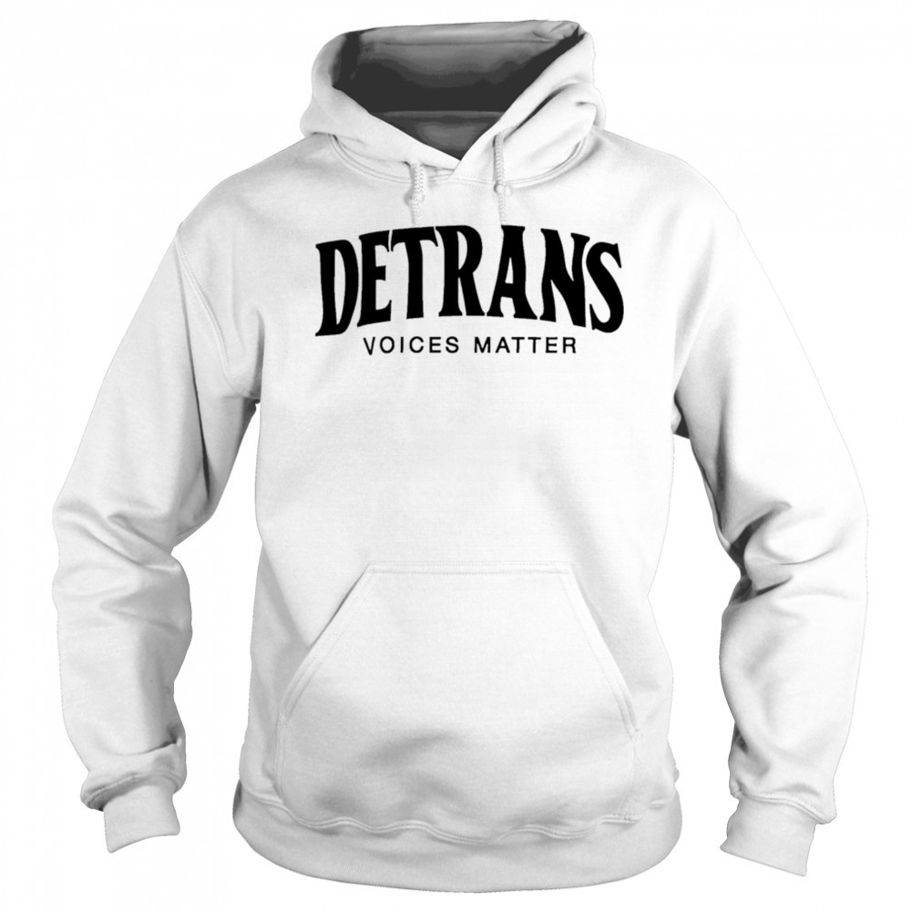 Detrans Voices Matter shirt Sweatshirt