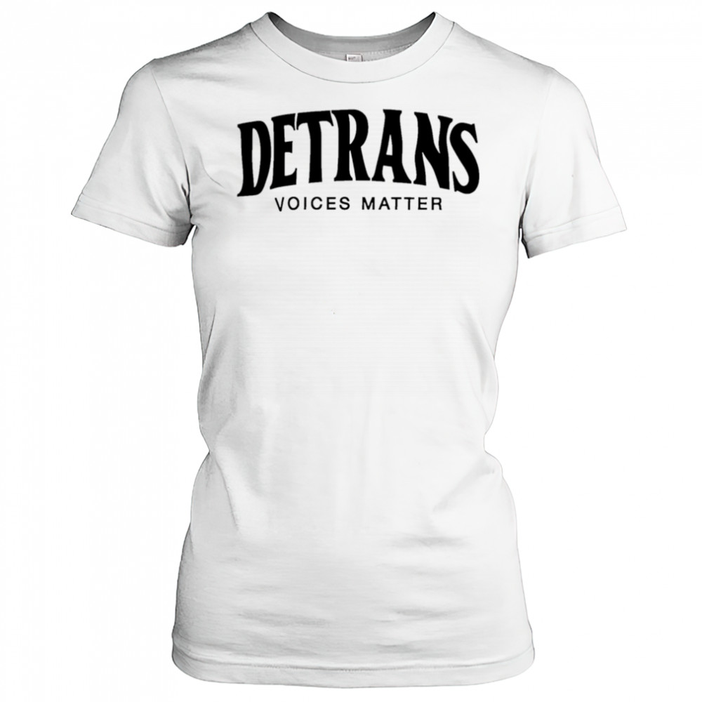 Detrans Voices Matter shirt Women's T-shirt