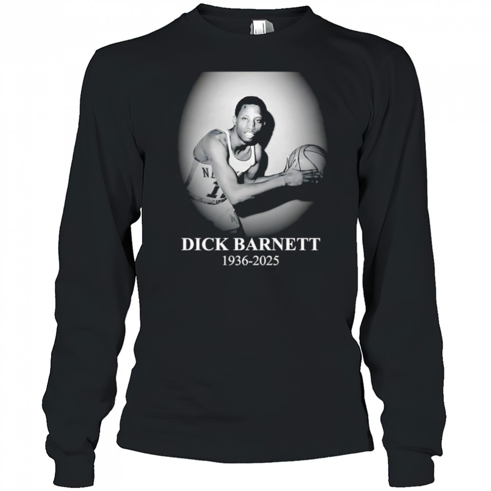Dick Barnett 1936 2025 shirt Long Sleeved