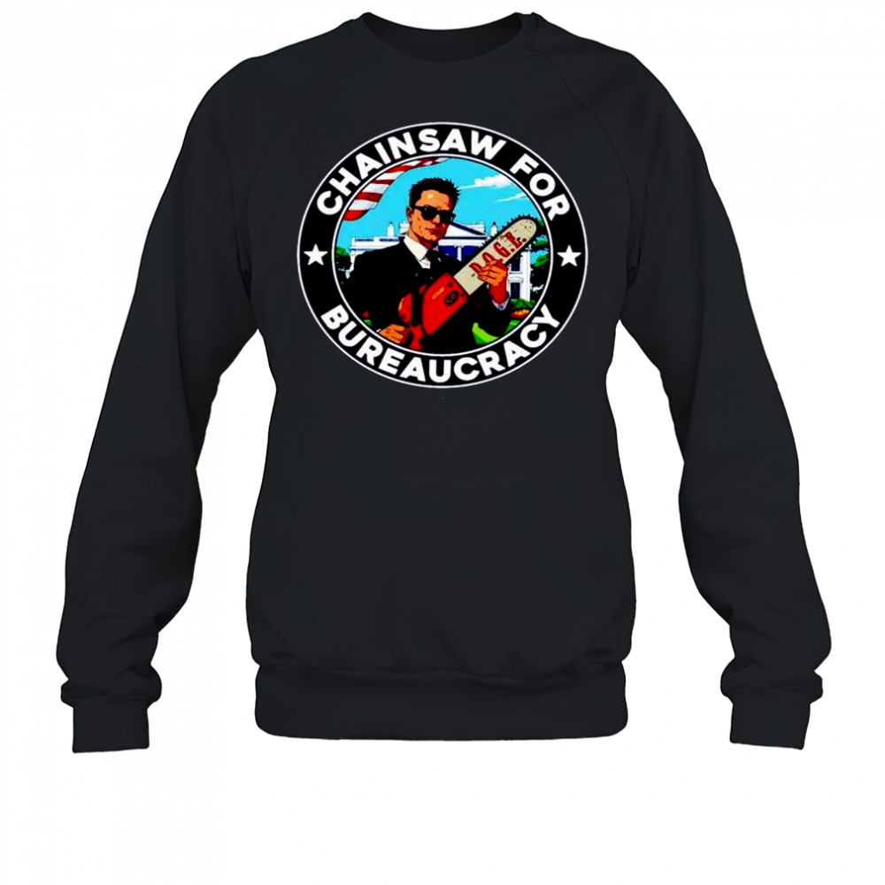 Elon Musk chainsaw bureaucracy doge shirt Sweatshirt