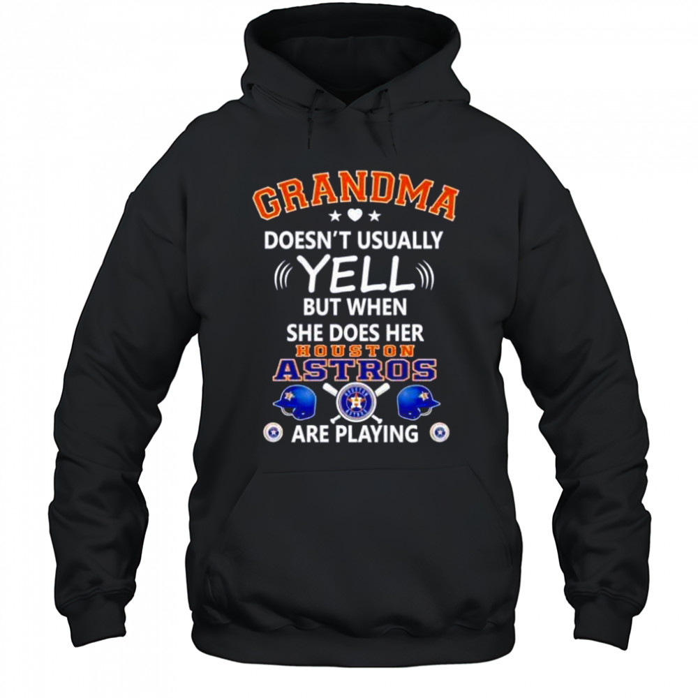 Grandma doesn’t usually yell but when she does her Houston Astros are playing shirt Hoodie