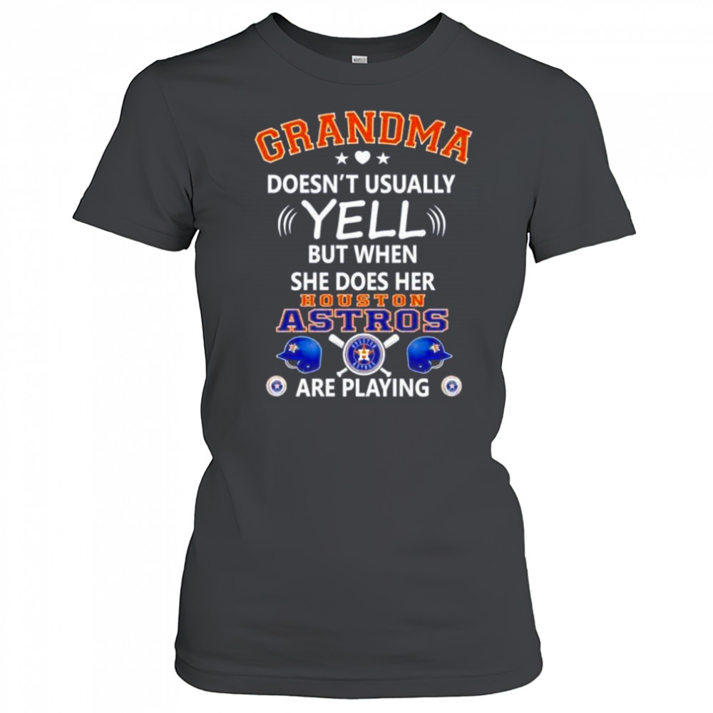 Grandma doesn’t usually yell but when she does her Houston Astros are playing shirt Women's T-shirt