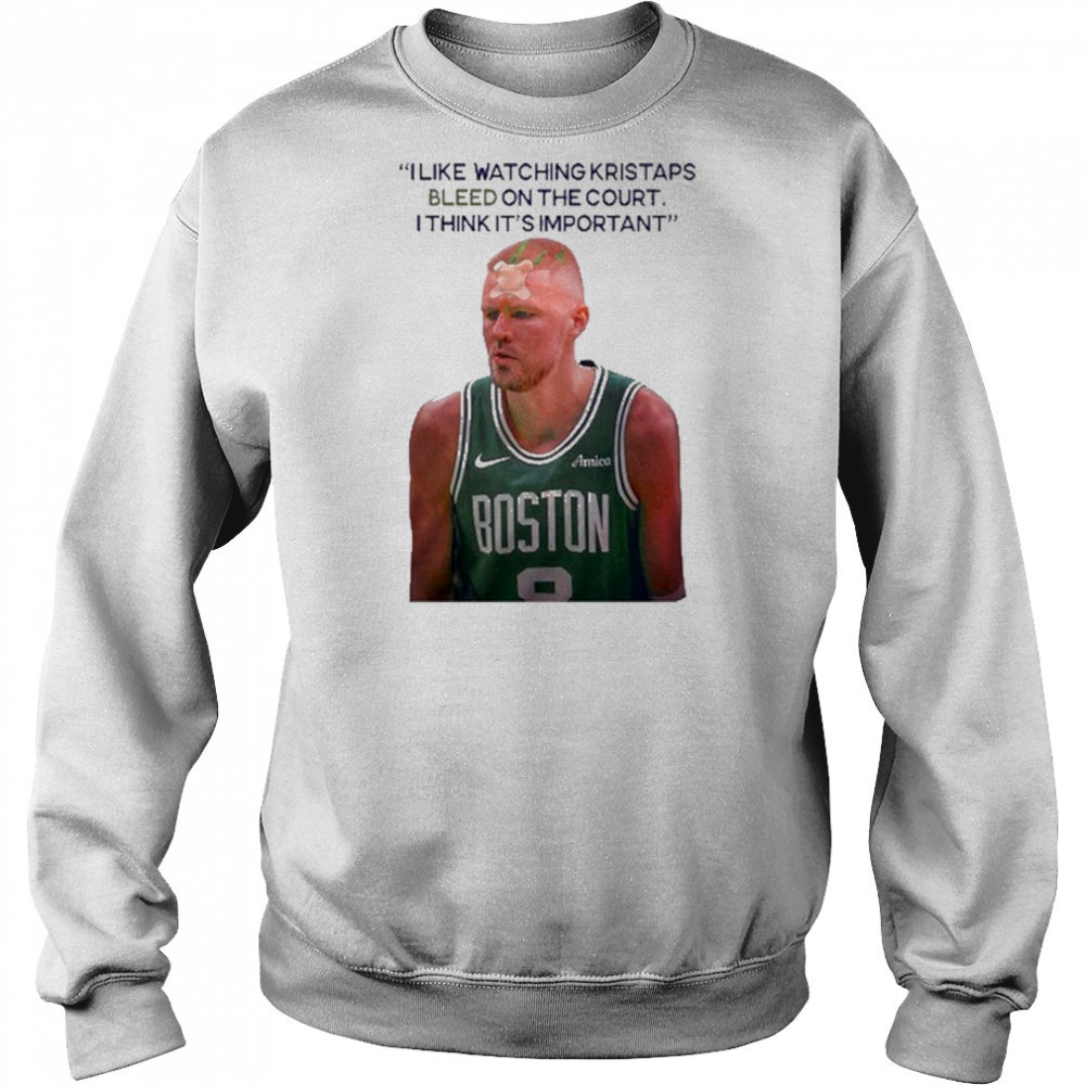 I Like Watching Kristaps Bleed On The Court I Think It’s Important Joe Mazzulla Head Coach t-shirt Hoodie
