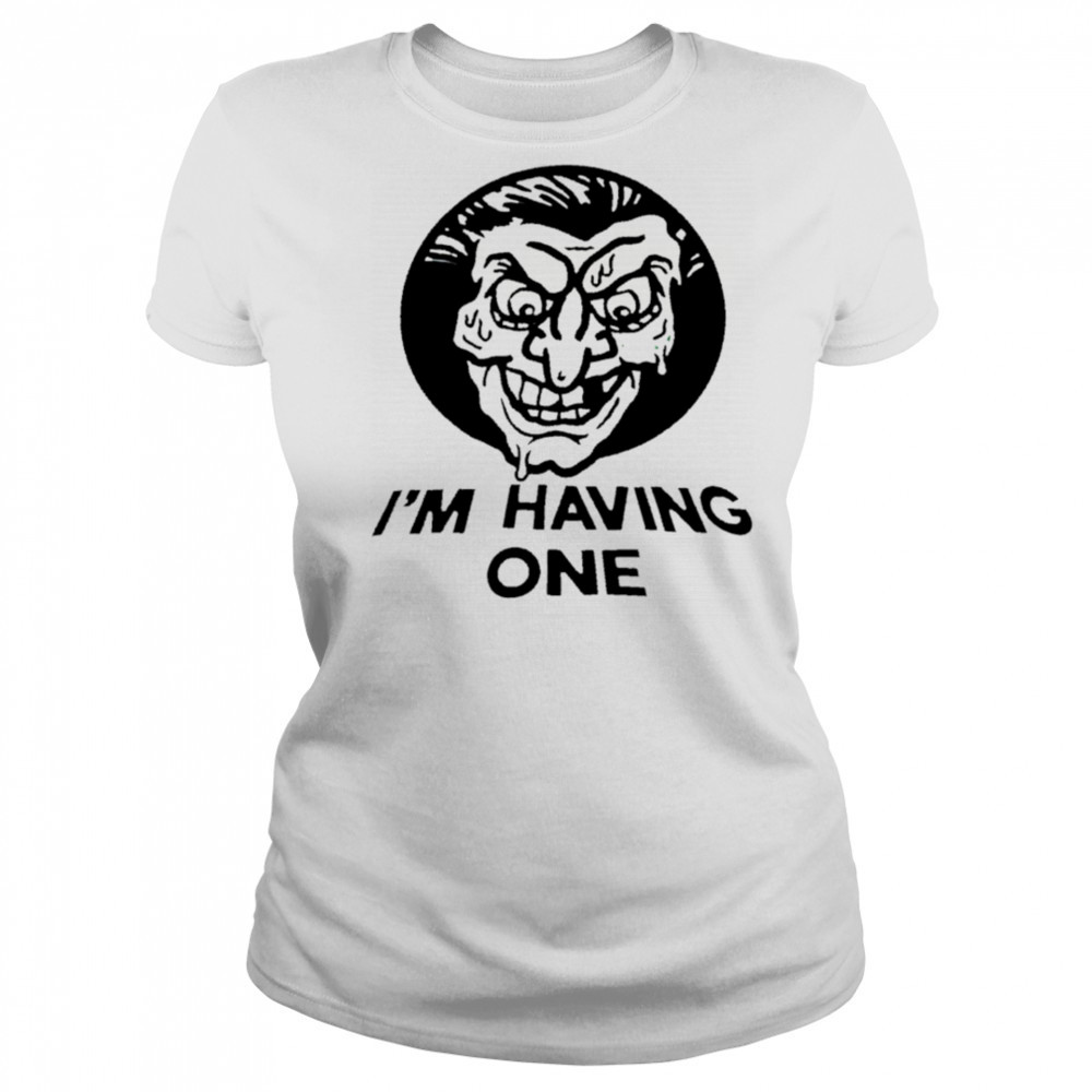 I’m having one shirt Women's T-shirt